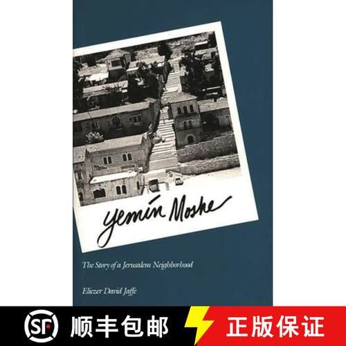 【3-4周达】精装 Yemin Moshe: The Story of a Jerusalem Neighborhood [9780275926908]