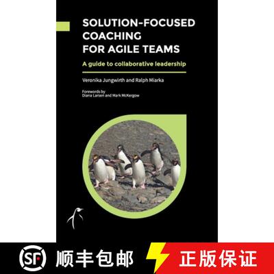 【3-4周达】Solution-Focused Coaching For Agile Teams: A guide to collaborative leadership [9780993346347]