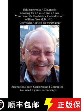 【3-4周达】Schizophrenia A Diagnosis Looking for a Cause and a Cure Your Seventh Psychiatric Consulta... [9781387444267]
