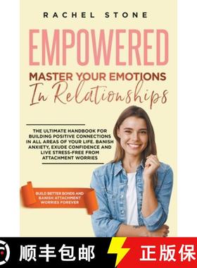 【3-4周达】Empowered - Master Your Emotions In Relationships: The Ultimate Handbook For Building Posi... [9798223141365]