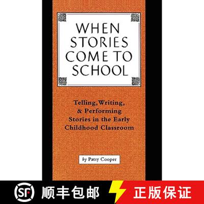 【3-4周达】When Stories Come to School: Telling, Writing, and Performing Stories in the Early Childho... [9780915924776]