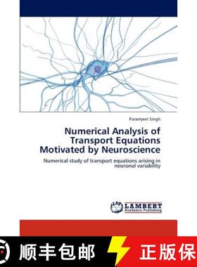 预订 Numerical Analysis of Transport Equations Motivated by Neuroscience [9783659286971]
