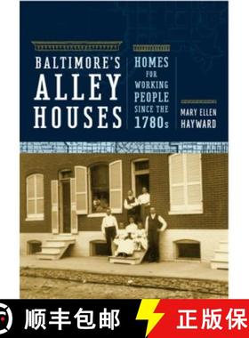 预订 Baltimore′s Alley Houses – Homes for Working People since the 1780s [9780801888342]