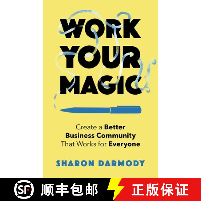 【3-4周达】Work Your Magic : Create a Better Business Community That Works for Everyone [9781647425333]