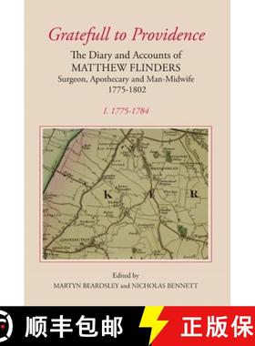 【3-4周达】`Gratefull to Providence': The Diary and Accounts of Matthew Flinders, Surgeon, Apothecary... [9780901503596]