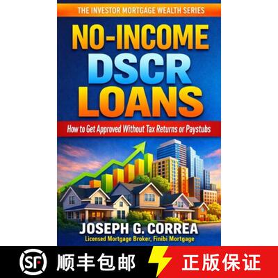 【3-4周达】No-Income DSCR Loans: How to Get Approved Without Tax Returns or Paystubs [9798295601101]