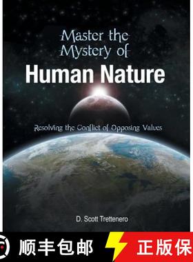 预订 Master the Mystery of Human Nature: Resolving the Conflict of Opposing Values [9781491766231]