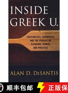 【3-4周达】Inside Greek U.: Fraternities, Sororities, and the Pursuit of Pleasure, Power, and Prestige [9780813124681]