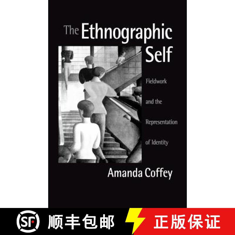 【3-4周达】The Ethnographic Self: Fieldwork and the Representation of Identity [9780761952671]