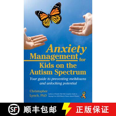 【3-4周达】Anxiety Management for Kids on the Autism Spectrum: Your Guide to Preventing Meltdowns and... [9781941765982]