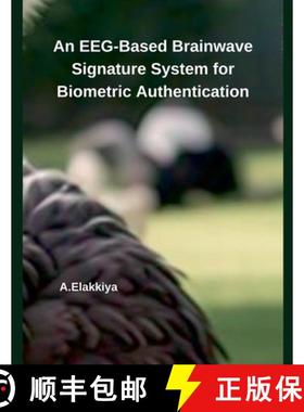 【3-4周达】An EEG-Based Brainwave Signature System for Biometric Authentication [9798227191946]