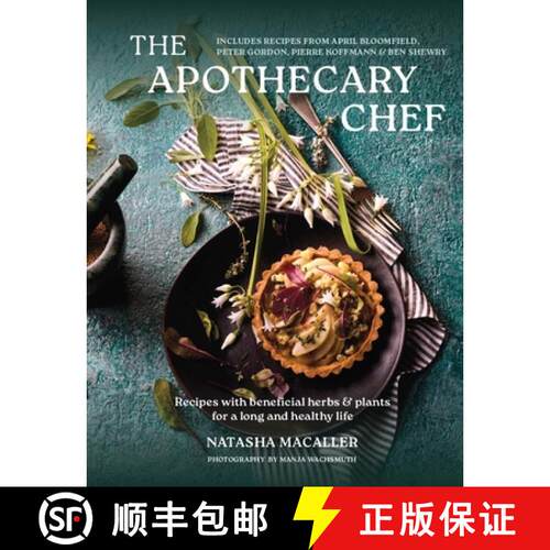 【3-4周达】精装 The Apothecary Chef: 100 Delicious Recipes Featuring Beneficial Herbs & Plants for a ... [9781804192801]