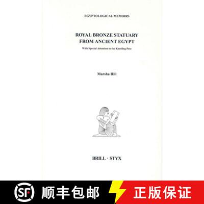 预订 精装 Royal Bronze Statuary from Ancient Egypt: With Special Attention to the Kneeling Pose [9789004123991]