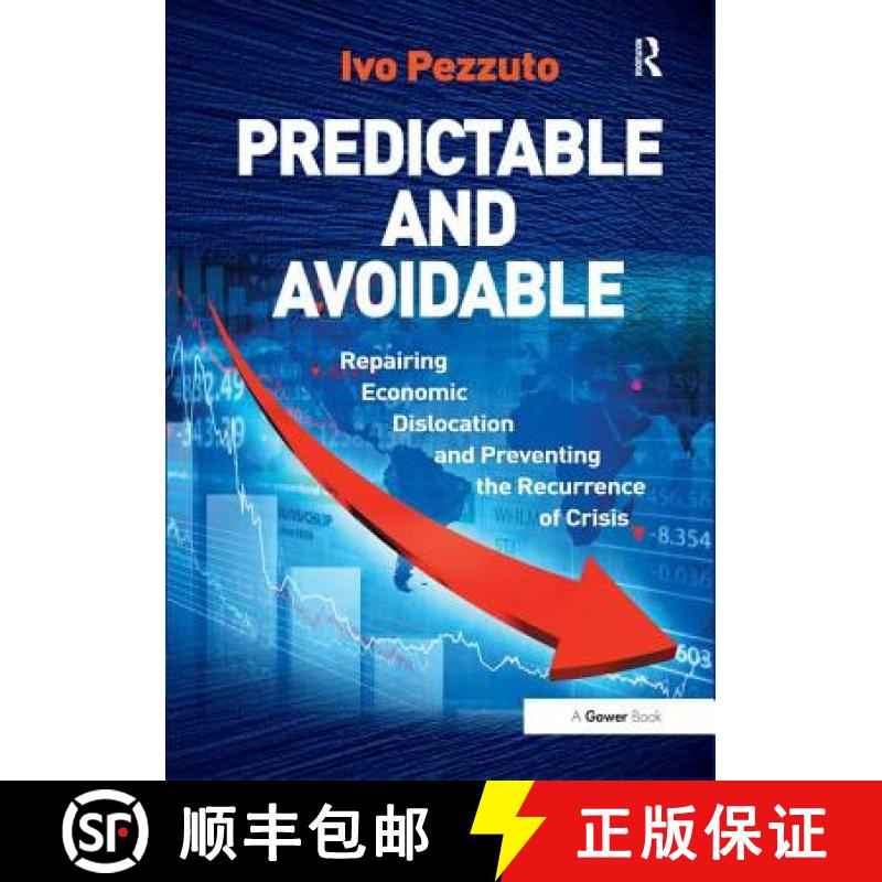 【4周达】Predictable and Avoidable: Repairing Economic Dislocation and Preventing the Recurrence of C... [9781409454458]