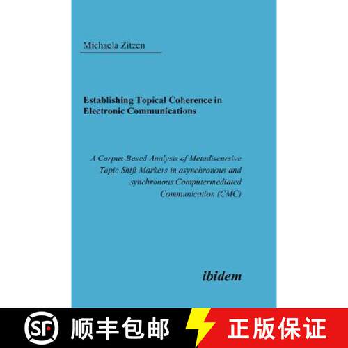 【3-4周达】Establishing Topical Coherence in Electronic Communications: A Corpus-Based Analysis of Me... [9783898213653]