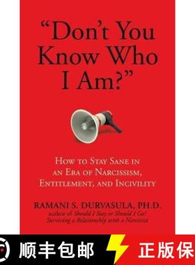【3-4周达】Don't You Know Who I Am?: How to Stay Sane in an Era of Narcissism, Entitlement, and Inciv... [9781642933574]