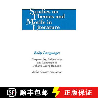 【3-4周达】Body Language : Corporeality, Subjectivity, and Language in Johann Georg Hamann [9781433115967]