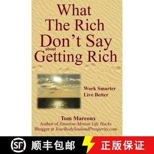 【3-4周达】What the Rich Don't Say about Getting Rich: Work Smarter, Live Better [9780692680872]