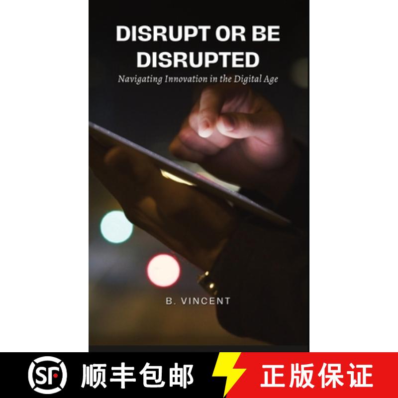 预订 Disrupt or Be Disrupted: Navigating Innovation in the Digital Age [9798869284686]