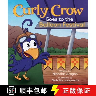 【3-4周达】精装 Curly Crow Goes to the Balloon Festival: A Children's Book About Facing Fear for Kids... [9781957701233]
