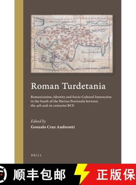 预订 Roman Turdetania: Romanization, Identity and Socio-Cultural Interaction in the South of the Iber... [9789004373402]
