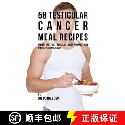 【3-4周达】58 Testicular Cancer Meal Recipes: Prevent and Treat Testicular Cancer Naturally Using Spe... [9781635312157]