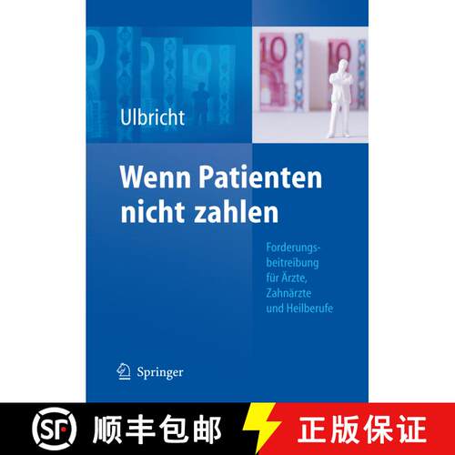 【3-4周达】精装 Wenn Patienten nicht zahlen : Forderungsbeitreibung für Ärzte, Zahnärzte und Heilb... [9783540794813]