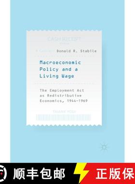 【3-4周达】Macroeconomic Policy and a Living Wage : The Employment Act as Redistributive Economics, 1... [9783030132040]