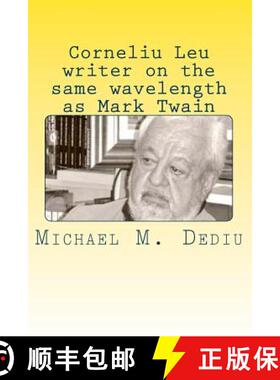 预订 Corneliu Leu - writer on the same wavelength as Mark Twain: An American viewpoint [9781939757265]