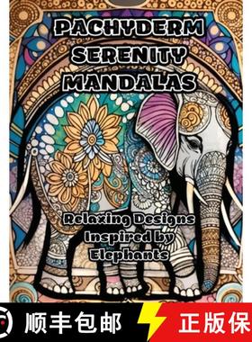 预订 Pachyderm Serenity Mandalas: Relaxing Designs Inspired by Elephants [9781088265666]