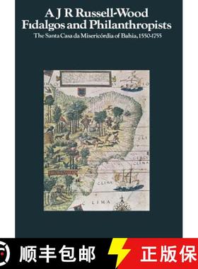 【3-4周达】Fidalgos and Philanthropists : The Santa Casa da Misericórdia of Bahia, 1550-1755 [9781349001743]