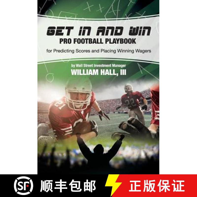 【3-4周达】Get In and Win Pro Football Playbook: For Predicting Scores and Placing Winner Wagers By a... [9780984942756]