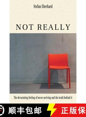 【3-4周达】Not Really : The devastating feeling of never arriving and the truth behind it [9798742704928]