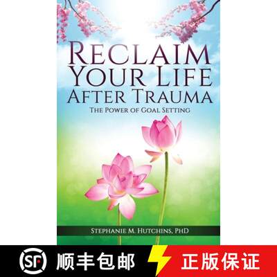 【3-4周达】Reclaim Your Life After Trauma: The Power of Goal Setting [9780578294476]