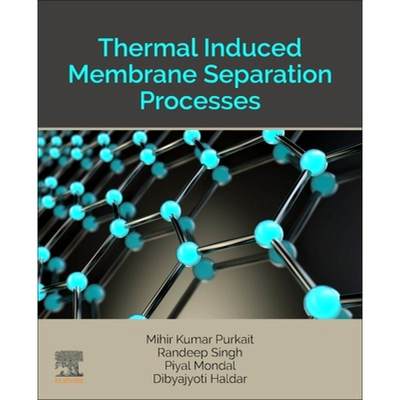 【4周达】Thermal Induced Membrane Separation Processes [9780128188019]