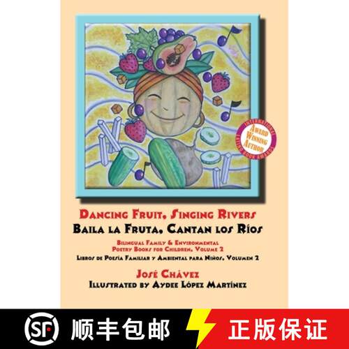 【3-4周达】精装 Dancing Fruit, Singing Rivers, Baila la Fruta, Cantan los Rios: Bilingual Family & En... [9781680890310]