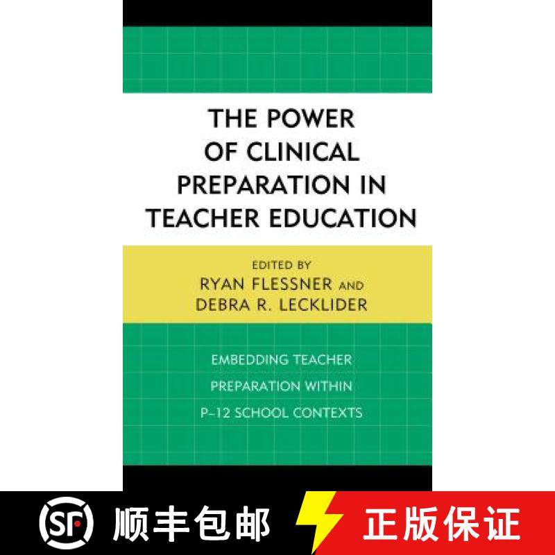 预订 The Power of Clinical Preparation in Teacher Education : Embedding Teacher Preparation within P-... [9781475839500]