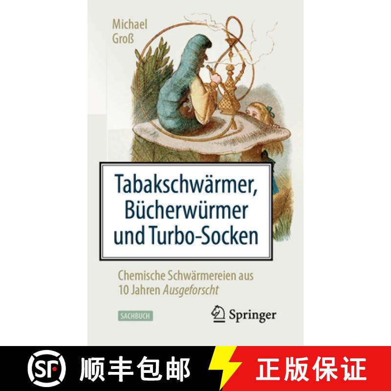 【3-4周达】Tabakschwärmer, Bücherwürmer Und Turbo-Socken: Chemische Schwärmereien Aus 10 Jahren A... [9783662593028]