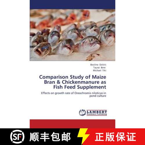 预订 Comparison Study of Maize Bran & Chickenmanure as Fish Feed Supplement [9783659363894]