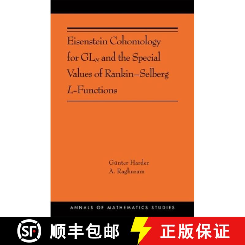 【3-4周达】Eisenstein Cohomology for GLN and the Special Values of Rankin-Selberg L-Functions: (AMS-203) [9780691197890]