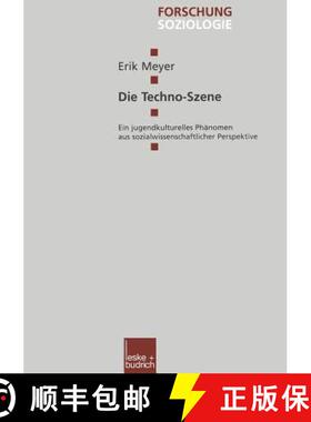 【3-4周达】Die Techno-Szene : Ein jugendkulturelles Phänomen aus sozialwissenschaftlicher Perspektive [9783810025876]
