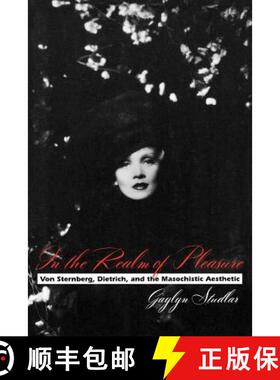 【3-4周达】In the Realm of Pleasure – Von Sternberg, Dietrich, and the Masochistic Aesthetic [9780231082334]