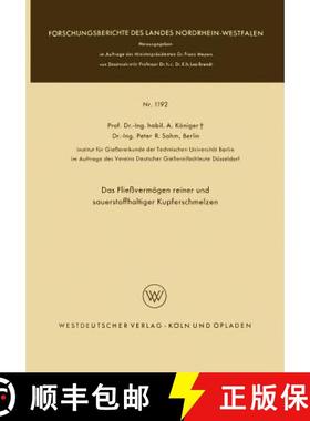 【3-4周达】Das Fliessvermoegen Reiner Und Sauerstoffhaltiger Kupferschmelzen [9783322980120]