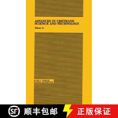 【3-4周达】精装 Advances in Urethane Science and Technology: Science & Technology, Volume XIV [9781566766753]