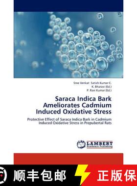 预订 Saraca Indica Bark Ameliorates Cadmium Induced Oxidative Stress [9783659277191]