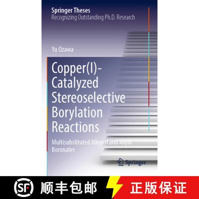 【4周达】Copper(i)-Catalyzed Stereoselective Borylation Reactions: Multisubstituted Alkenyl and Allyl... [9789819911004]