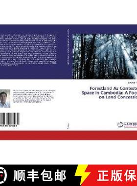 预订 Forestland As Contested Space in Cambodia: A Focus on Land Concession [9783330072480]