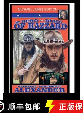 【3-4周达】MY HERO IS A DUKE...OF HAZZARD MICHAEL JAMES EDITION [9781387435876]