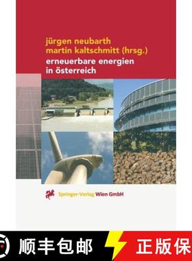 【3-4周达】Erneuerbare Energien in Österreich : Systemtechnik, Potenziale, Wirtschaftlichkeit, Umwel... [9783709137574]