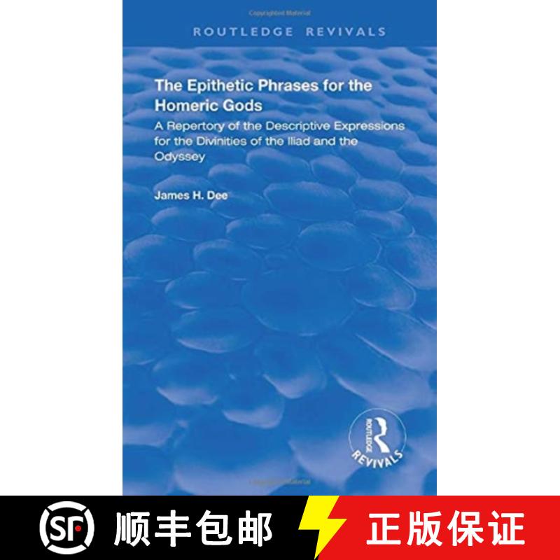 【4周达】The Epithetic Phrases for the Homeric Gods: A Repertory of the Descriptive Expressions of th... [9780367192662]